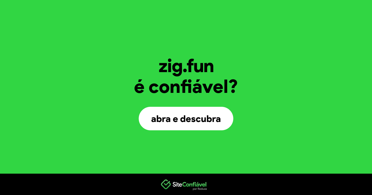 O site zig.fun é confiável?