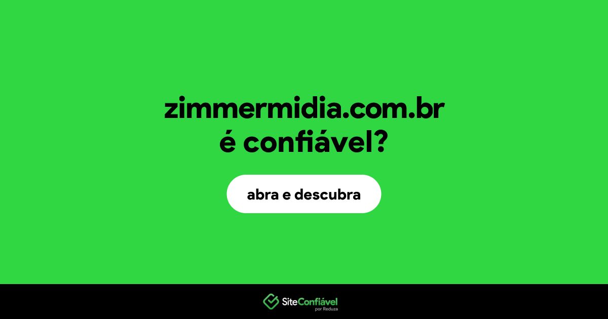 O site zimmermidia.com.br é confiável?