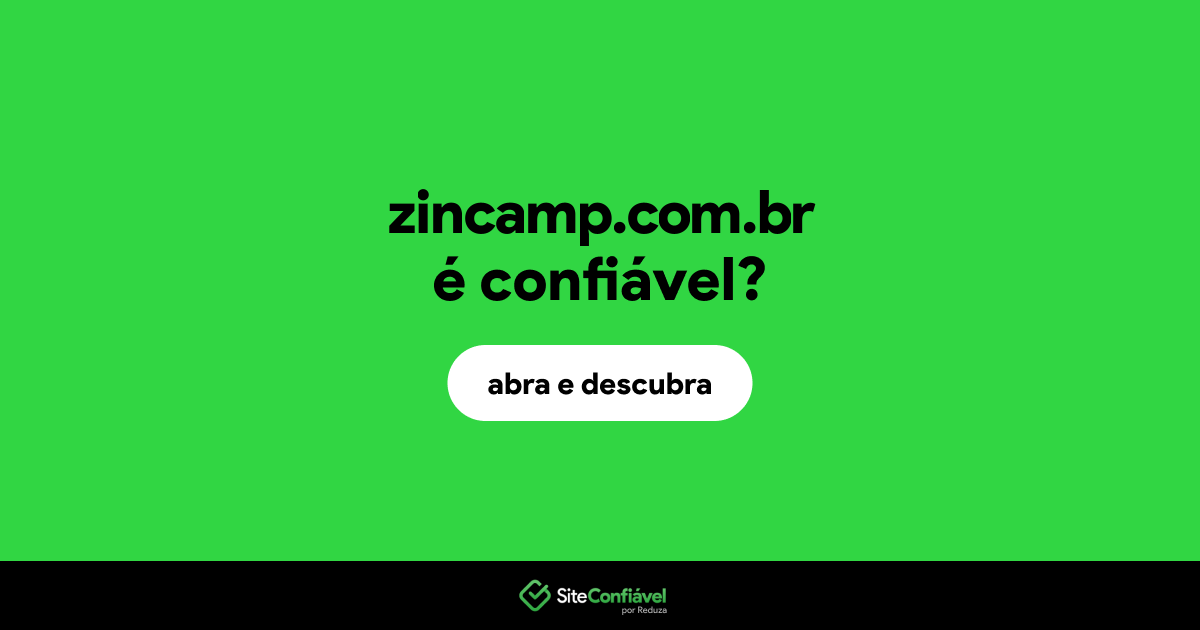 O site zincamp.com.br é confiável?