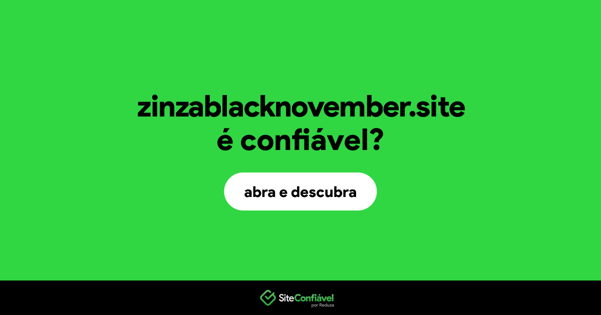 O site zinzablacknovember.site é confiável?