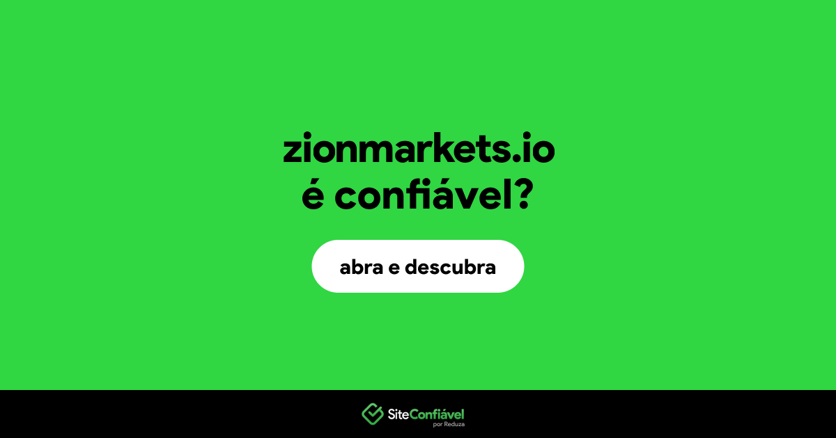 O site zionmarkets.io é confiável?