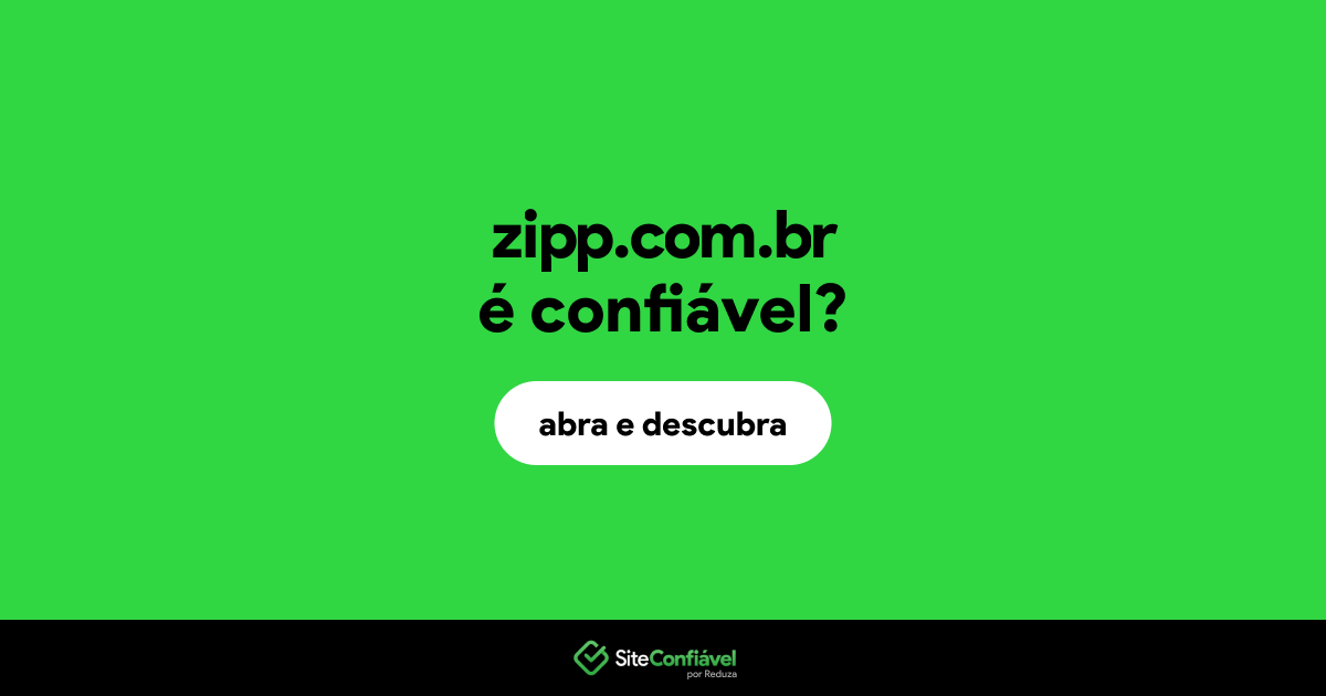 O site zipp.com.br é confiável?