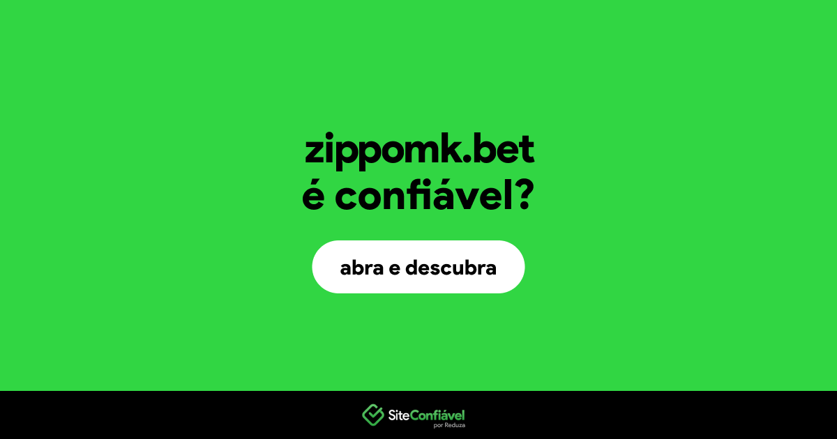 O site zippomk.bet é confiável?