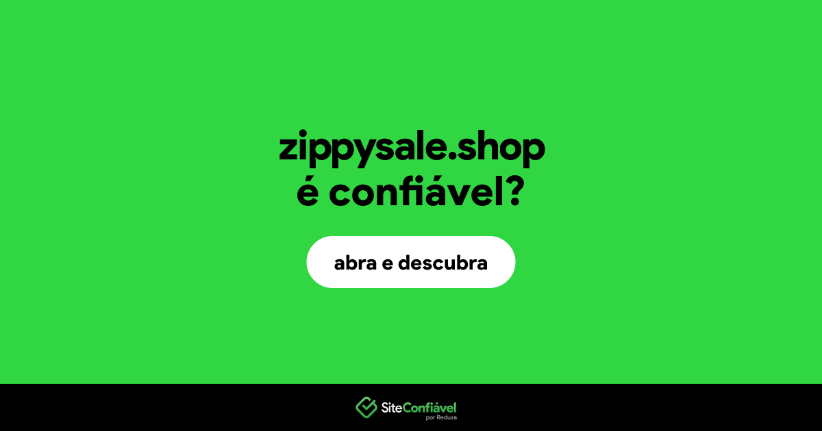 O site zippysale.shop é confiável?