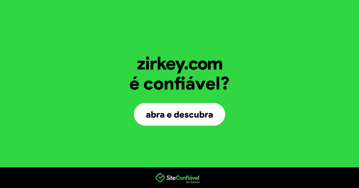 O site zirkey.com é confiável?