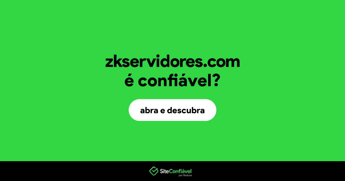 O site zkservidores.com é confiável?