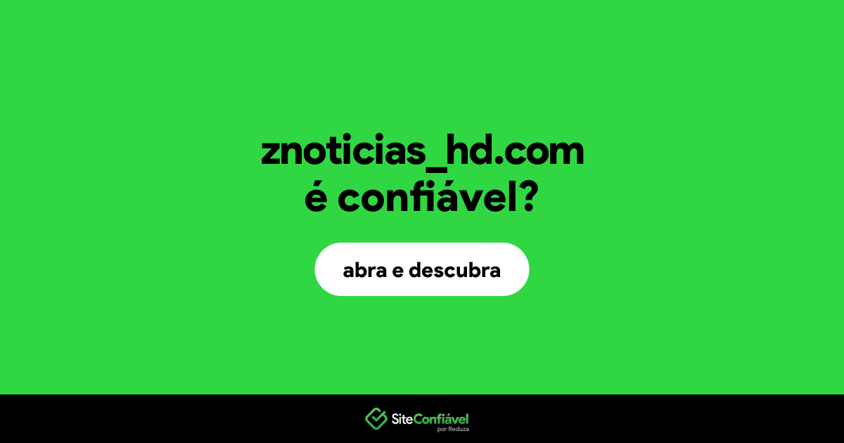 O site znoticias_hd.com é confiável?