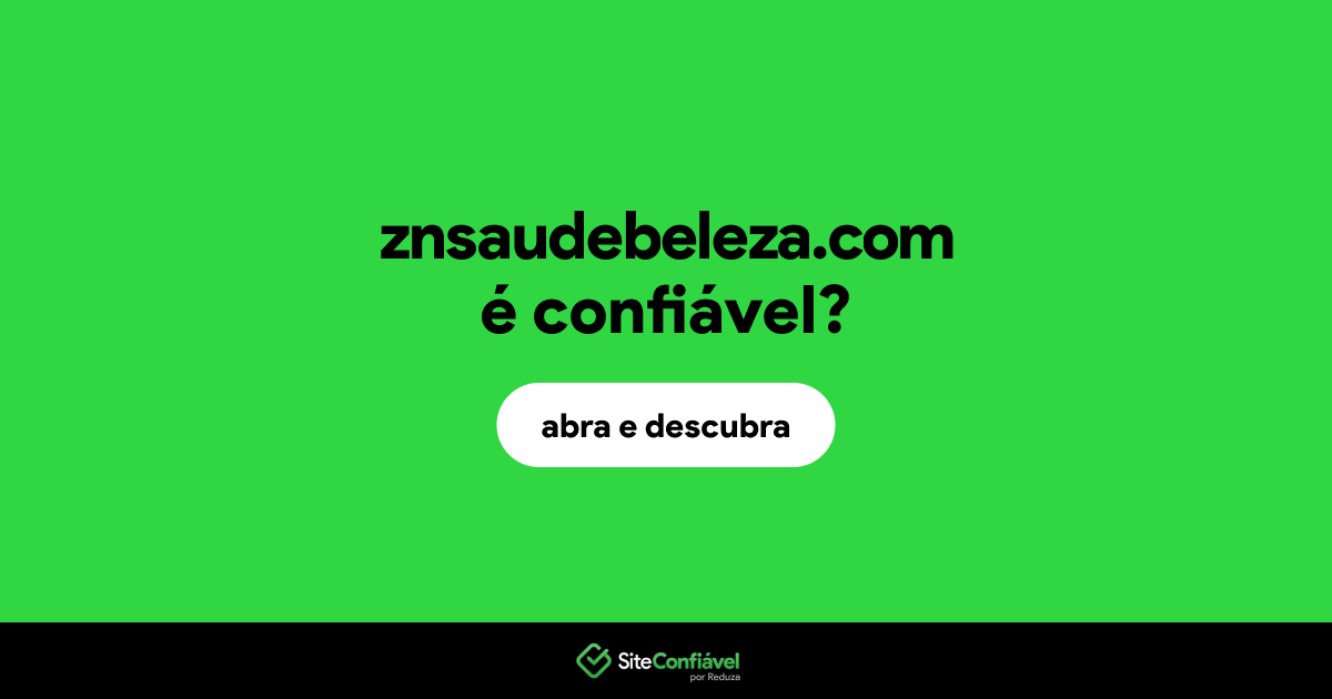 O site znsaudebeleza.com é confiável?