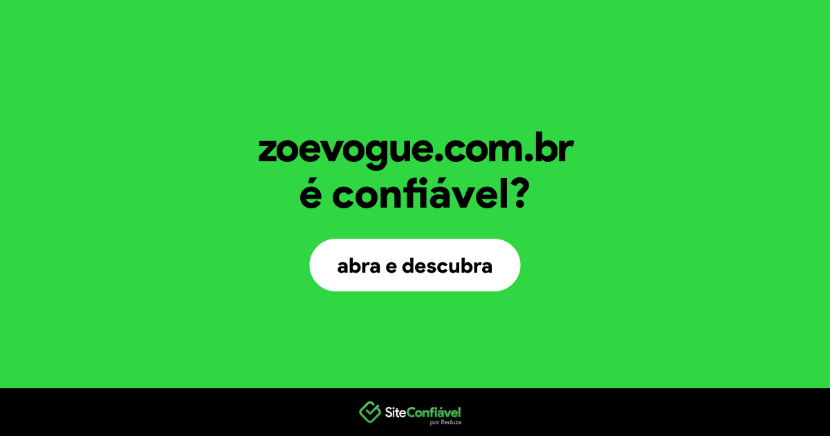 O site zoevogue.com.br é confiável?
