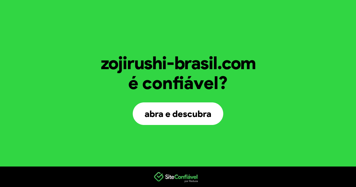 O site zojirushi-brasil.com é confiável?