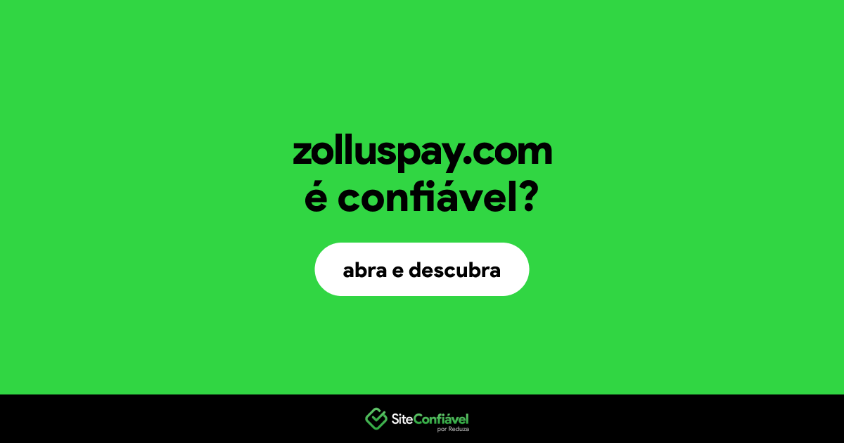 O site zolluspay.com é confiável?