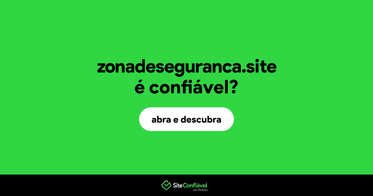 O site zonadeseguranca.site é confiável?