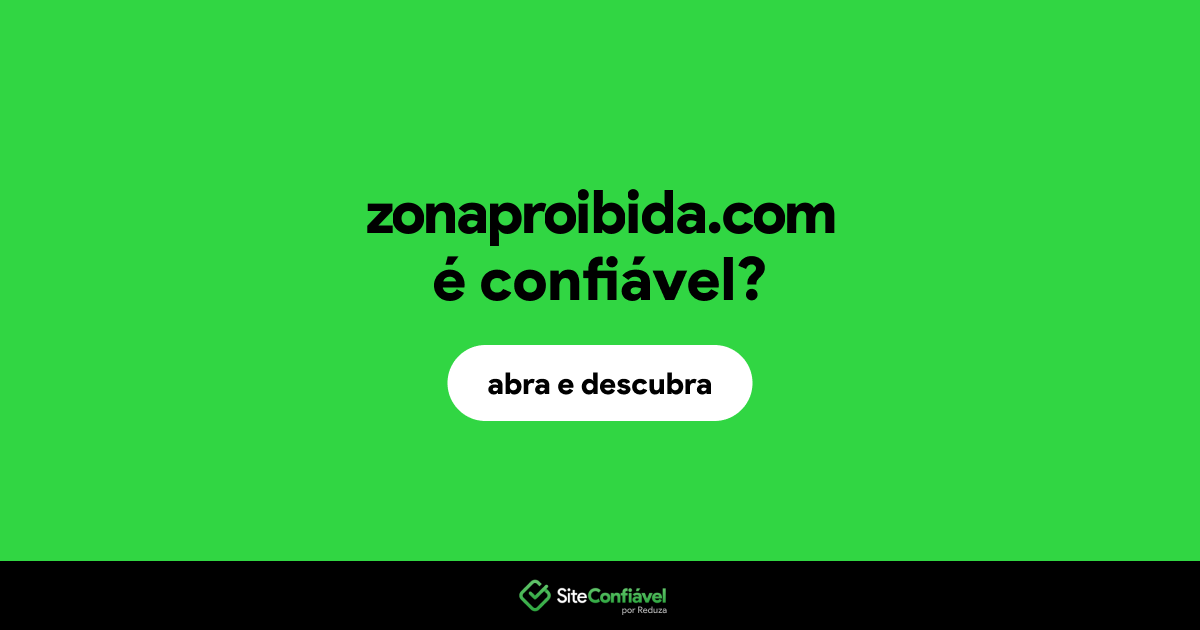 O site zonaproibida.com é confiável?
