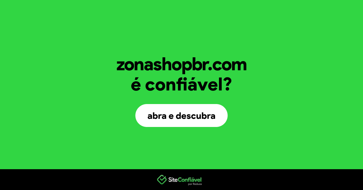 O site zonashopbr.com é confiável?