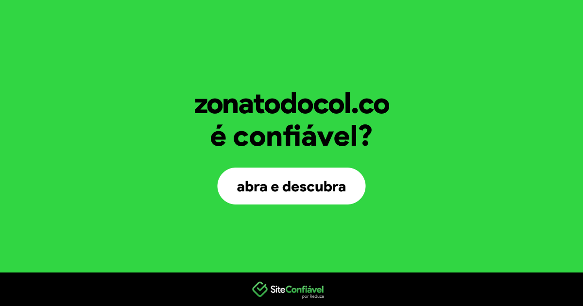 O site zonatodocol.co é confiável?
