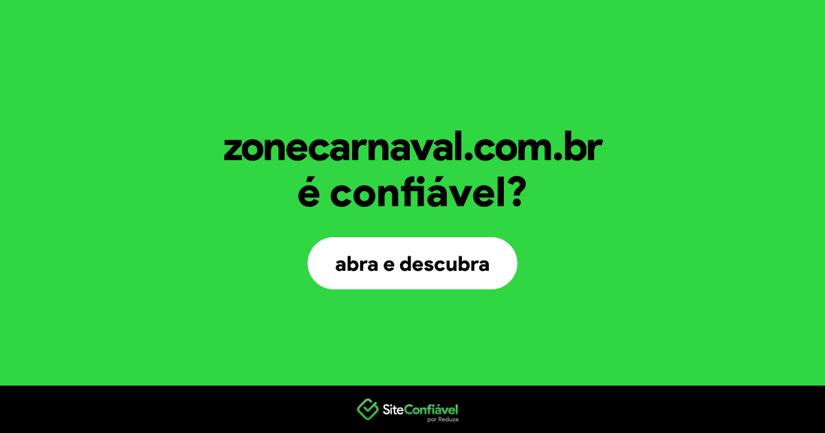O site zonecarnaval.com.br é confiável?