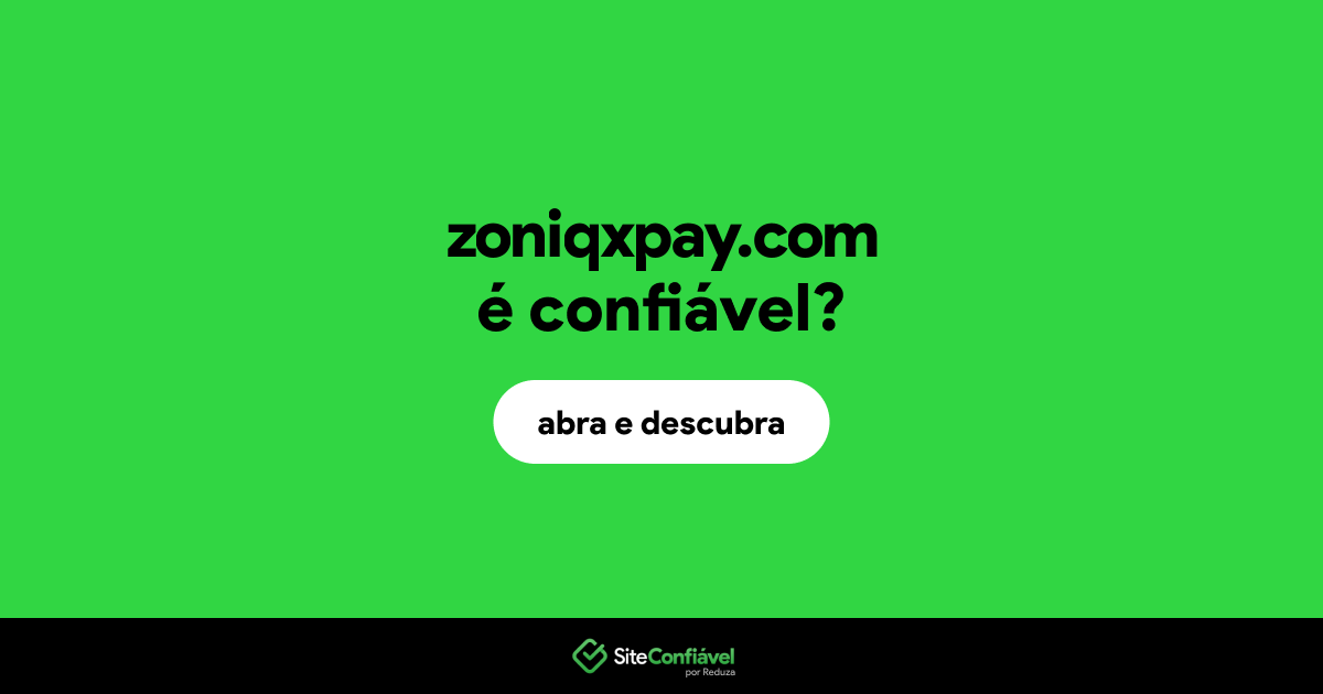 O site zoniqxpay.com é confiável?