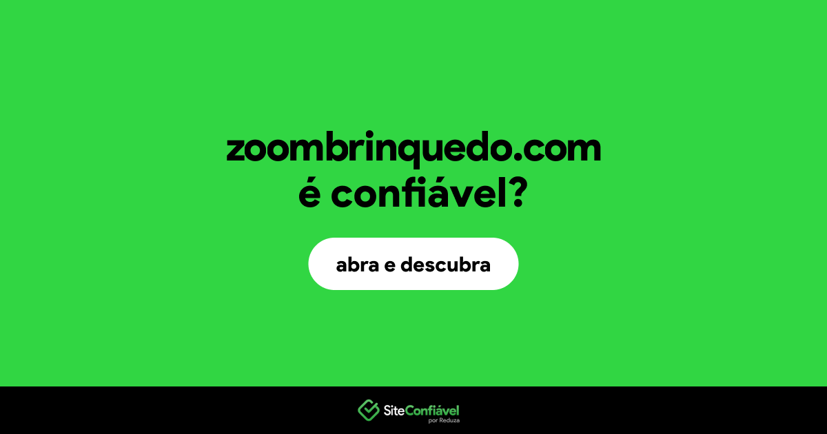 O site zoombrinquedo.com é confiável?