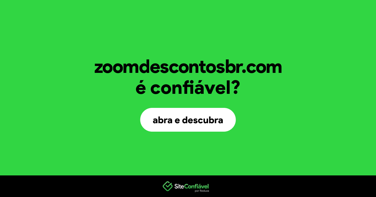 O site zoomdescontosbr.com é confiável?