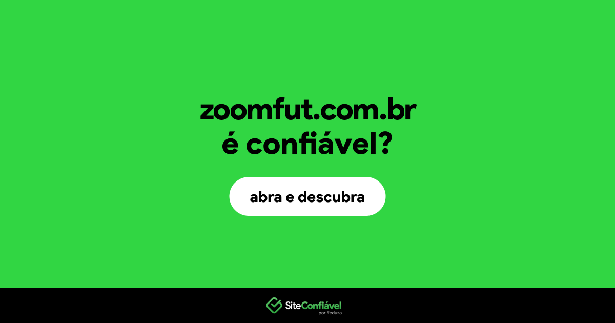 O site zoomfut.com.br é confiável?