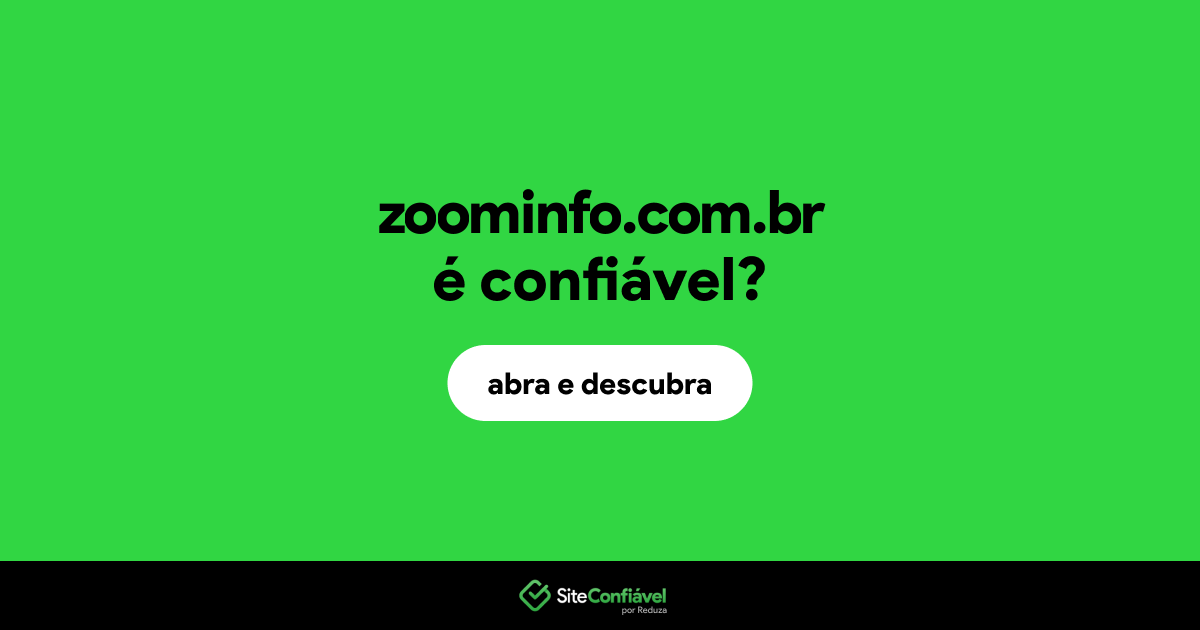 O site zoominfo.com.br é confiável?
