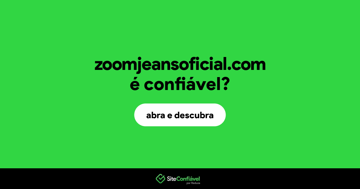 O site zoomjeansoficial.com é confiável?