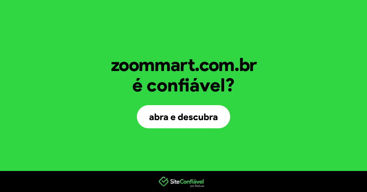O site zoommart.com.br é confiável?