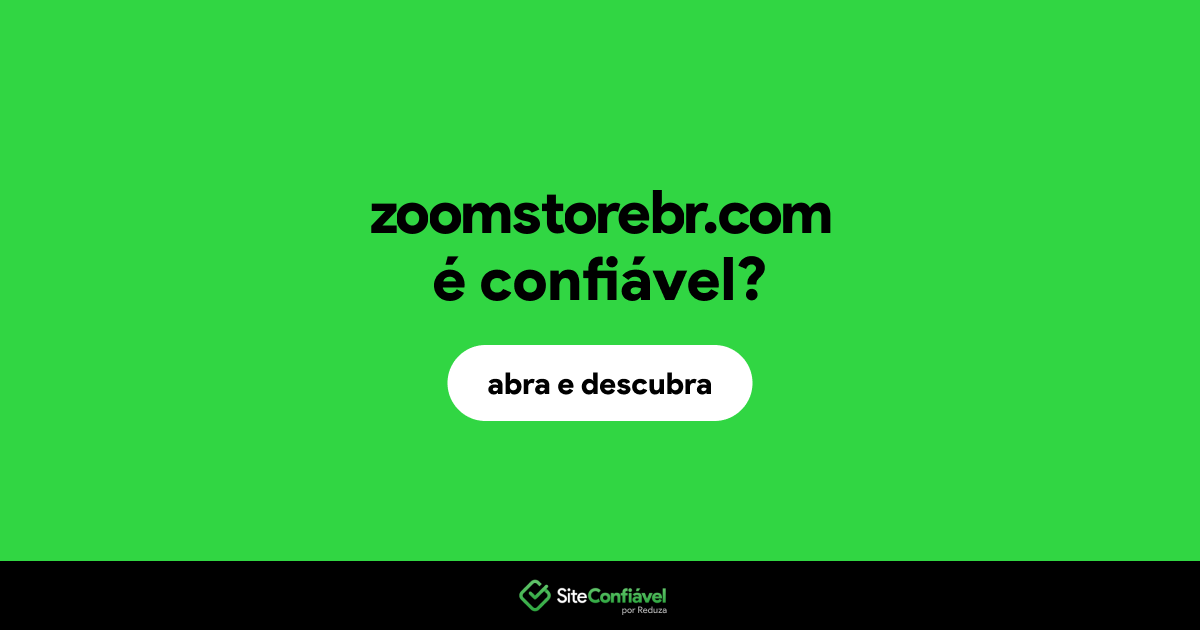 O site zoomstorebr.com é confiável?
