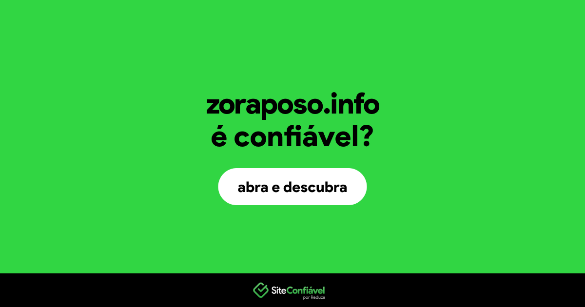 O site zoraposo.info é confiável?