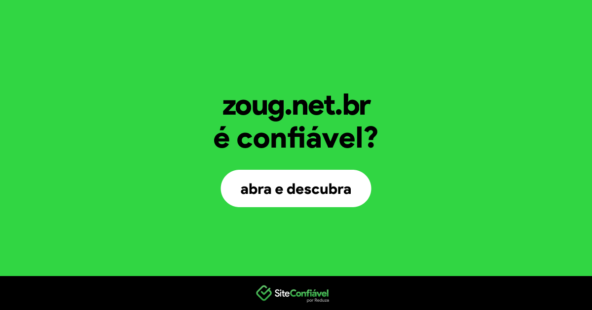 O site zoug.net.br é confiável?