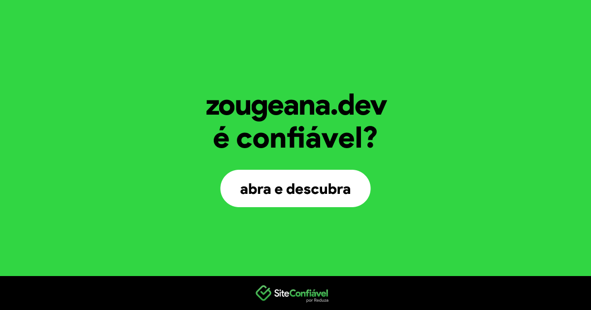 O site zougeana.dev é confiável?