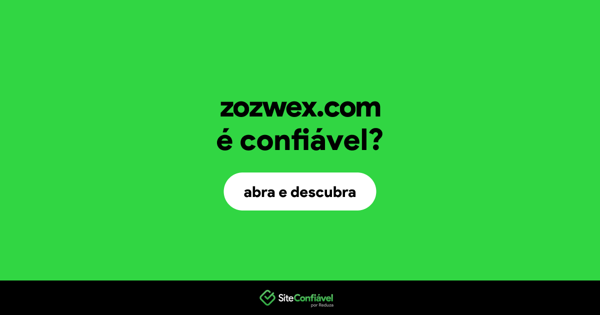 O site zozwex.com é confiável?