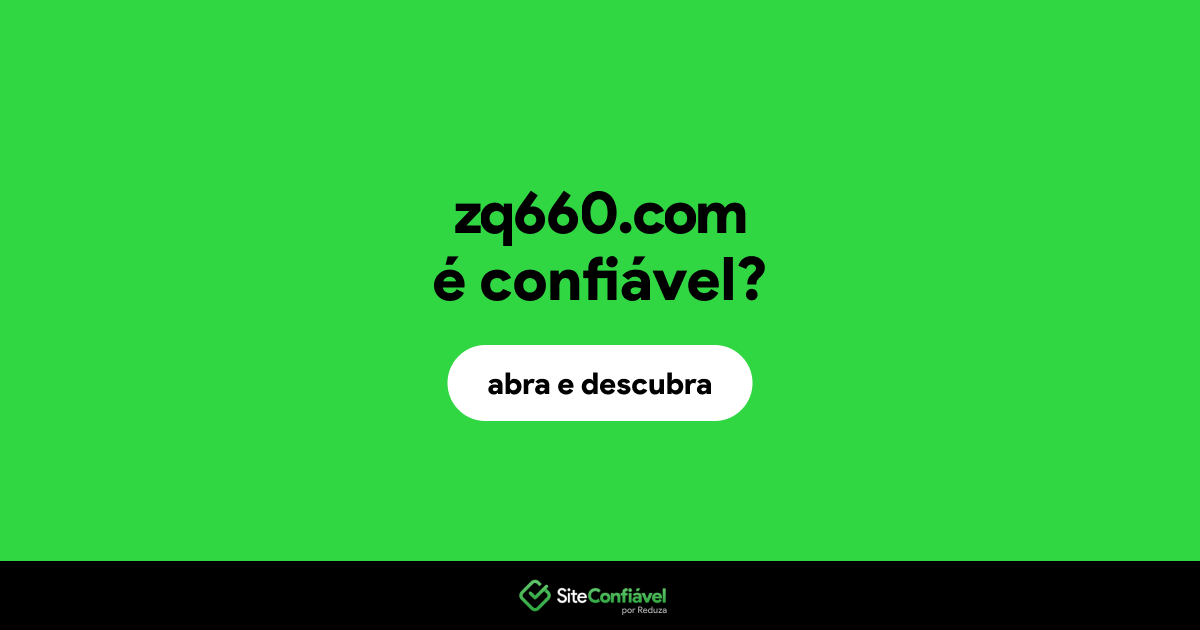 O site zq660.com é confiável?