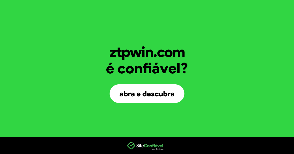 O site ztpwin.com é confiável?