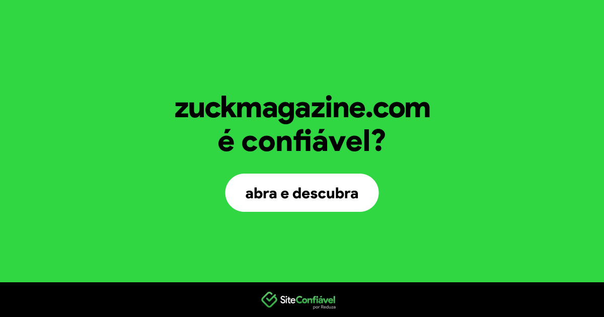 O site zuckmagazine.com é confiável?