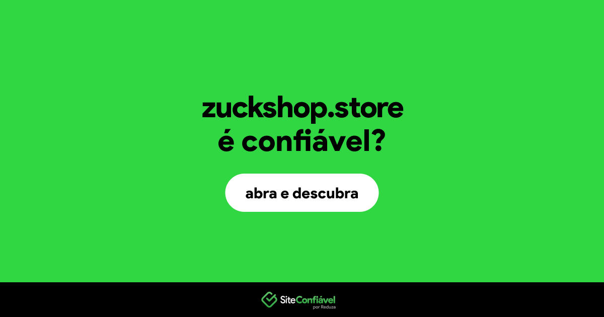 O site zuckshop.store é confiável?
