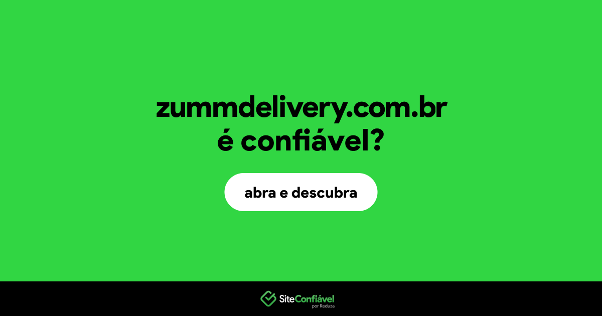 O site zummdelivery.com.br é confiável?