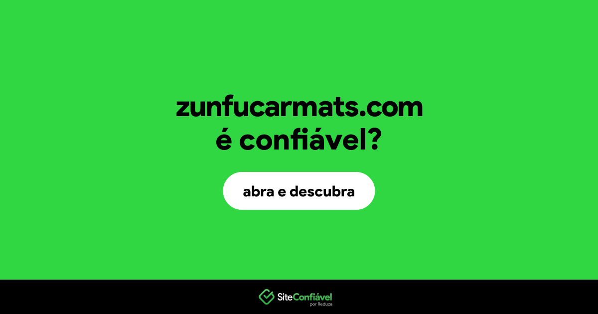 O site zunfucarmats.com é confiável?