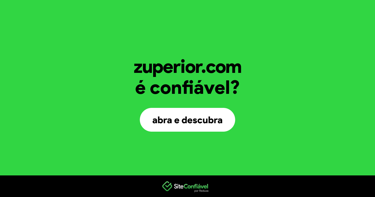 O site zuperior.com é confiável?