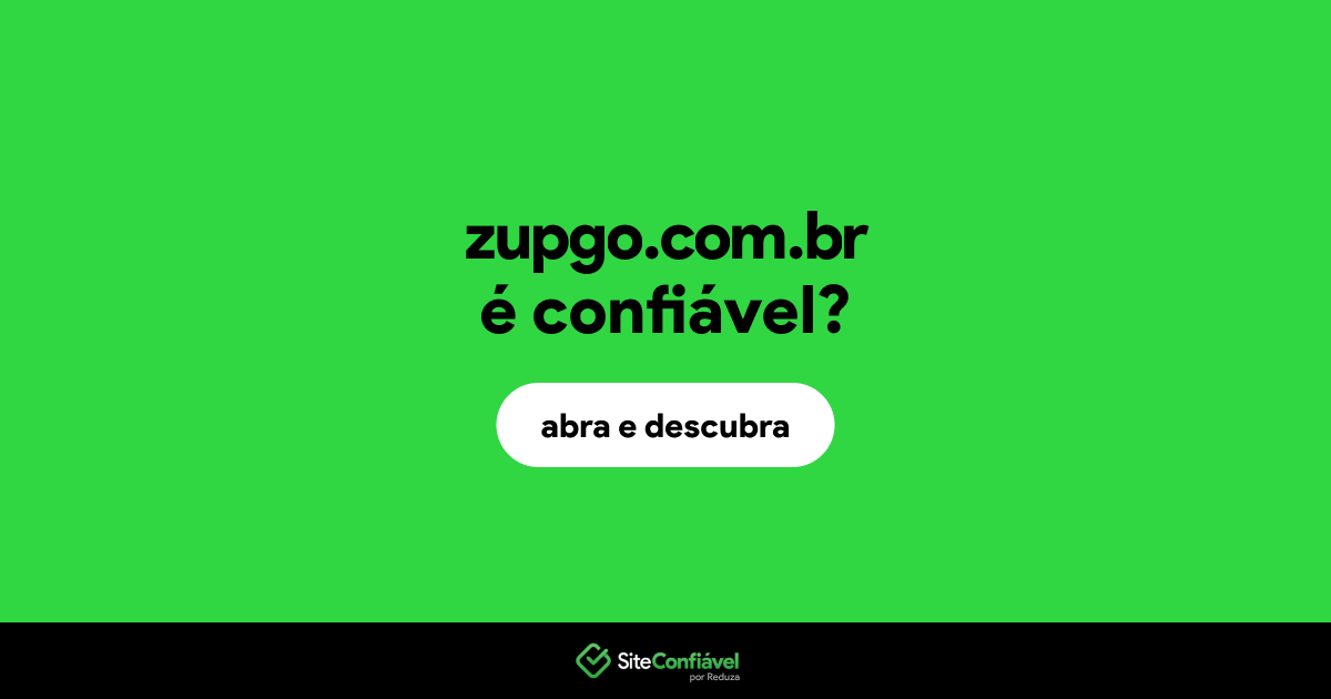O site zupgo.com.br é confiável?