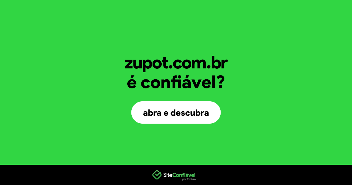 O site zupot.com.br é confiável?