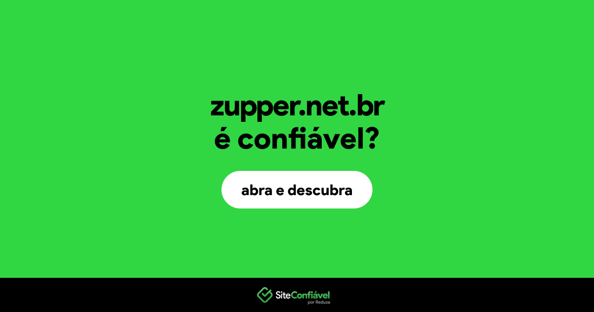 O site zupper.net.br é confiável?