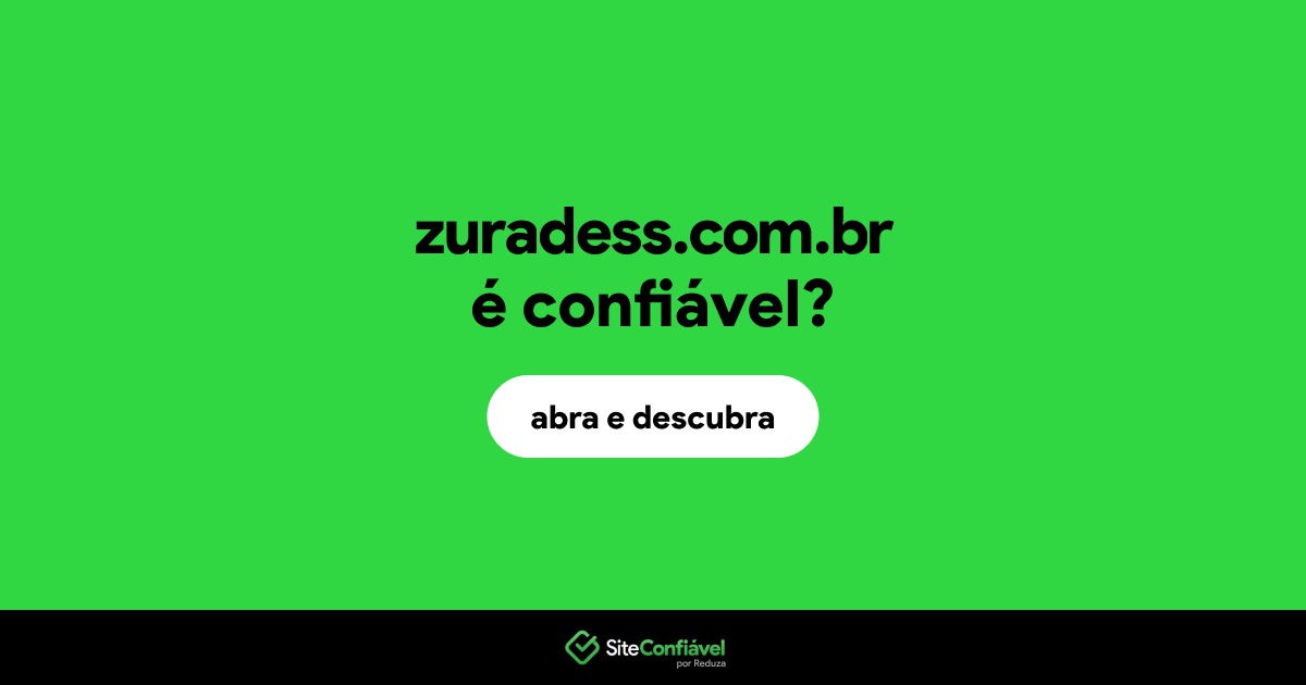 O site zuradess.com.br é confiável?