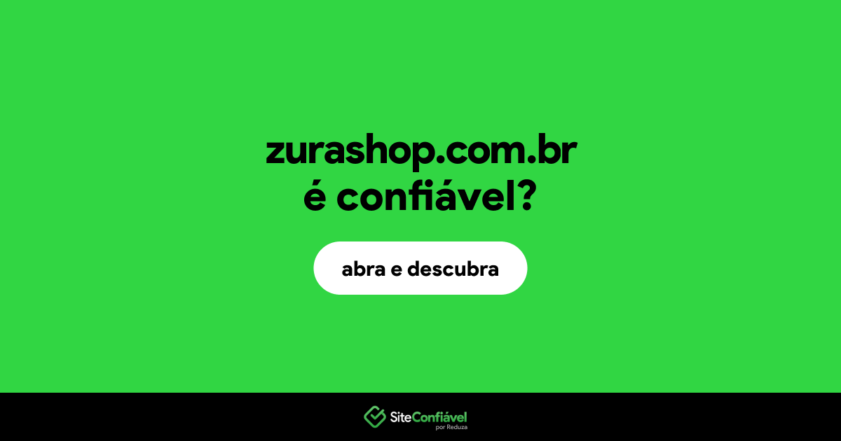 O site zurashop.com.br é confiável?