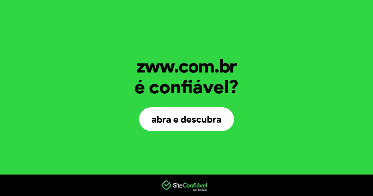 O site zww.com.br é confiável?