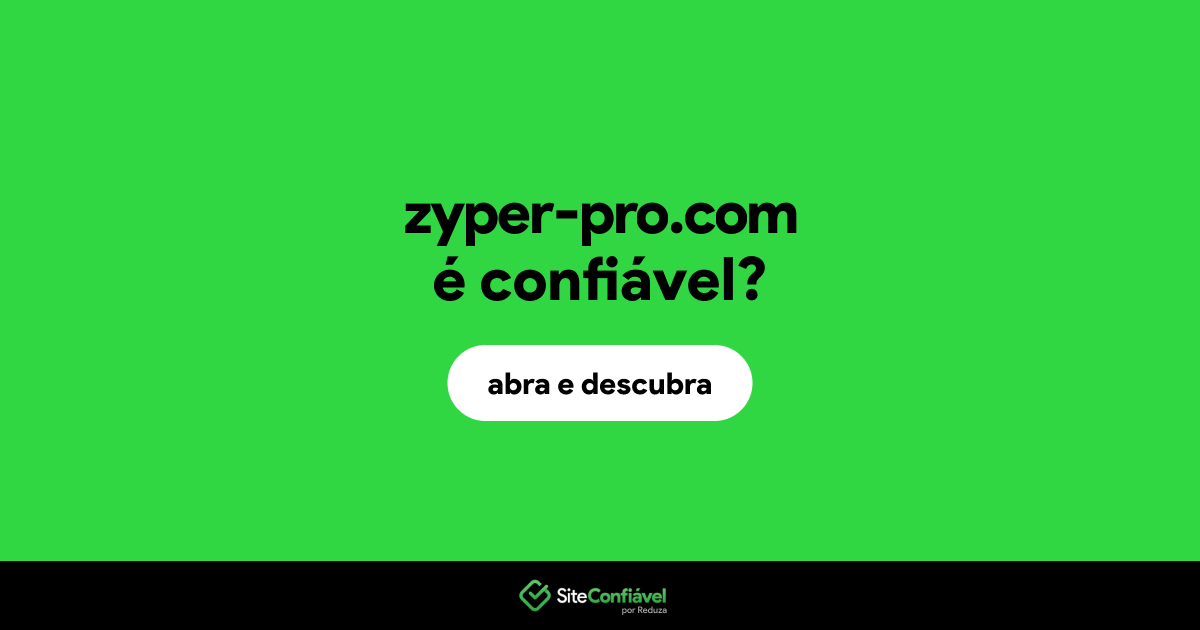 O site zyper-pro.com é confiável?