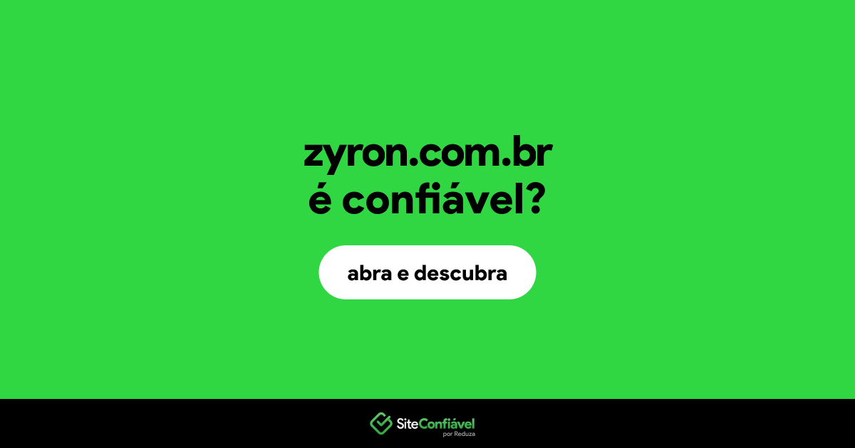 O site zyron.com.br é confiável?