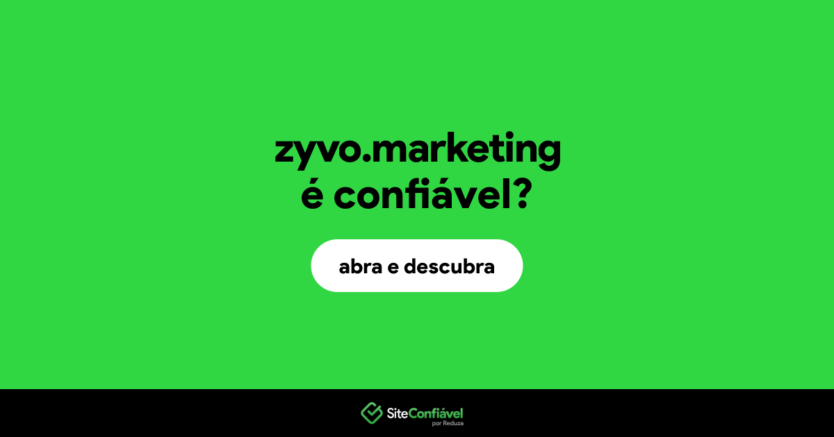 O site zyvo.marketing é confiável?