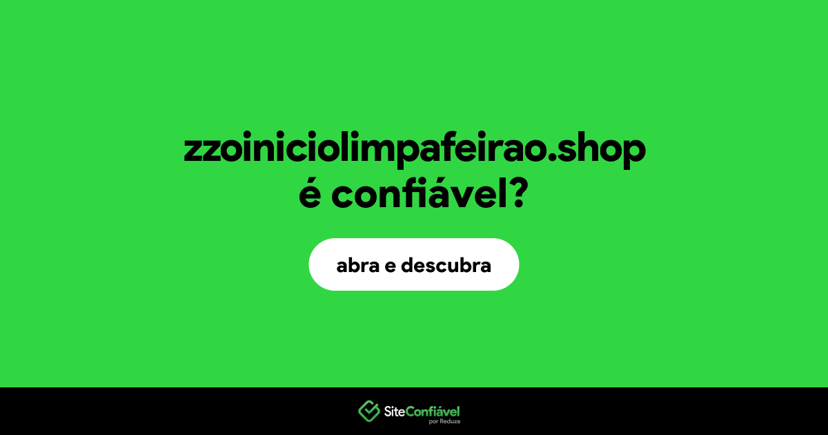 O site zzoiniciolimpafeirao.shop é confiável?